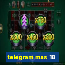 telegram mas 18